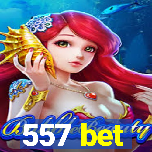 557 bet